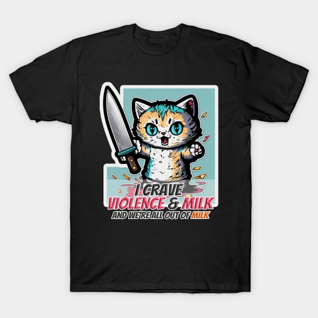 Momther, I Crave Violence T-Shirt by nonbeenarydesigns